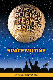 The MST3K Turkey Day Marathon 2024: Space Mutiny [Hosted by Mary Jo Pehl]