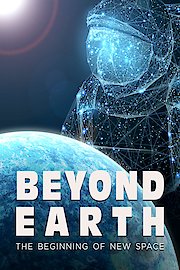Beyond Earth The Beginning of New Space