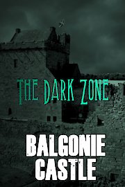 The Dark Zone Presents: The Haunting at Balgonie Castle