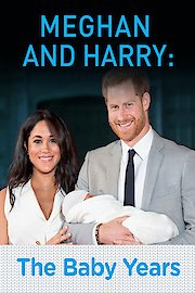 Meghan and Harry: The Baby Years