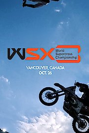 World Supercross Championship 2024 - Vancouver, Canada