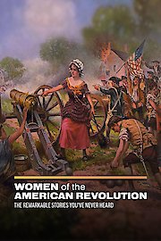 Women of the American Revolution: The Remarkable Stories You've Never Heard