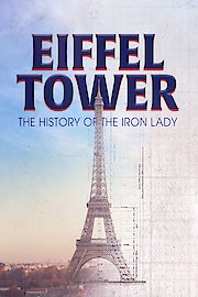 Eiffel Tower The History of the Iron Lady
