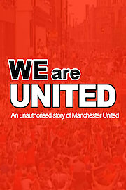 We Are United: An Unauthorized Story of Manchester United