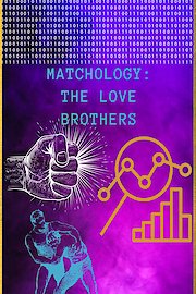 Matchology Volume 2: The Love Brothers