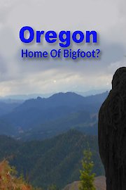 Oregon Home of Bigfoot?