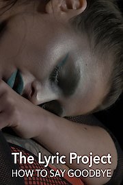 The Lyric Project: How To Say Goodbye