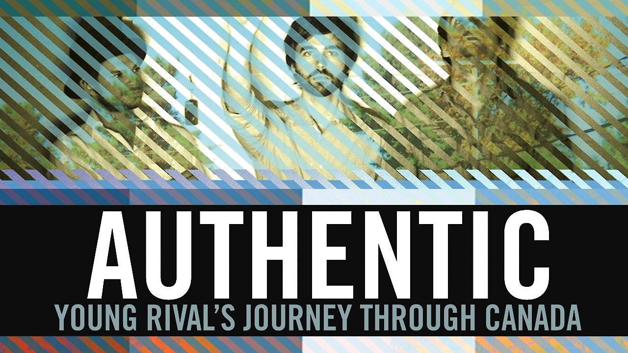 Authentic: Young Rival's Journey Through Canada