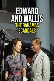 Edward and Wallis: The Bahamas Scandals