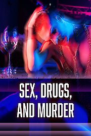 Sex Drugs and Murder