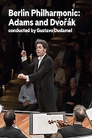 Berlin Philharmonic: Adams and Dvorak