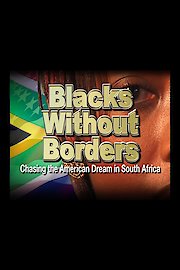 Blacks Without Borders: Chasing the American Dream in South Africa