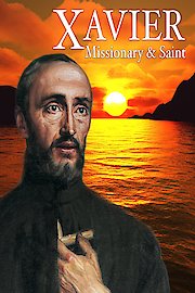 Xavier: Missionary & Saint