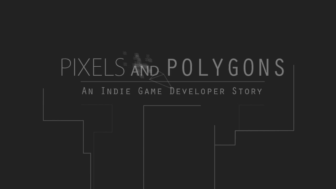 Pixels and Polygons: An Indie Game Developer Story