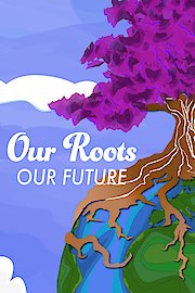 Our Roots Our Future