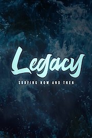 Legacy - Surfing Now and Then