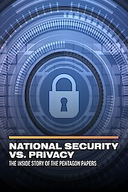 National Security vs. Privacy: The Inside Story of The Pentagon Papers