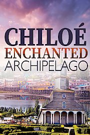 Chiloe Enchanted Archipelago