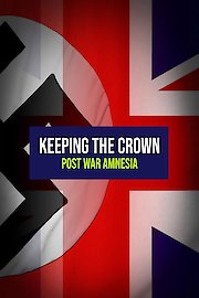 Keeping the Crown: Post War Amnesia