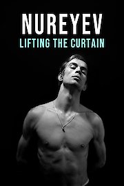 Nureyev: Lifting the Curtain