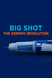 Big Shot: The Ozempic Revolution