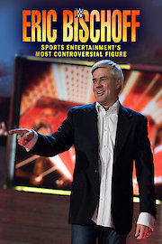 Eric Bischoff: Sports Entertainment's Most Controversial Figure