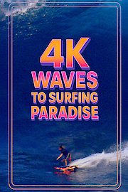 4k Waves To Surfing Paradise