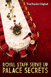 Royal Staff Serve Up Palace Secrets