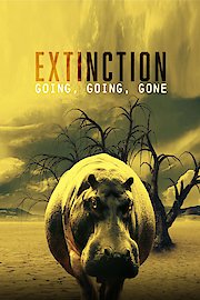 Extinction: Going, Going, Gone