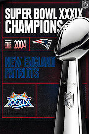 Super Bowl XXXIX Champions - The 2004 New England Patriots
