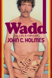 Wadd: The Life and Times of John C. Holmes