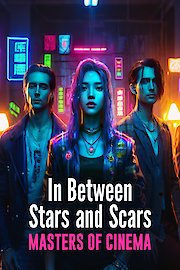 In Between Stars and Scars: Masters of Cinema