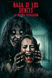 Hada de los dientes: la última extracción