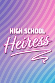 High School Heiress