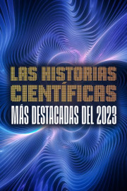 Las historias científicas más destacadas del 2023