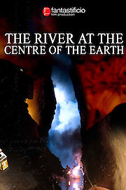 River at the Centre of the Earth