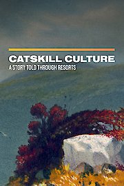 Catskill Culture: A Story Told Through Resorts