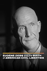 Eugene Debs and the Birth of American Civil Liberties