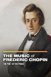 The Music of Frederic Chopin: The Poet of the Piano