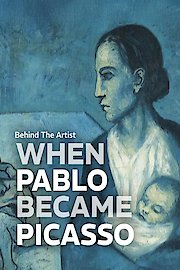 Behind the Artist: When Pablo Became Picasso