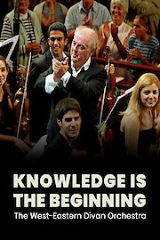 Knowledge is the Beginning - The West-Eastern Divan Orchestra