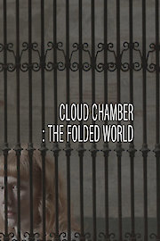 Cloud Chamber: The Folded World