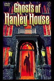 Ghosts of Hanley House