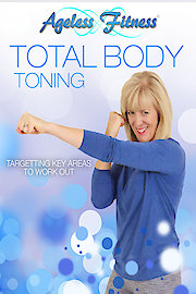 Ageless Fitness - Total Body Toning: Targeting Key Areas to Work Out