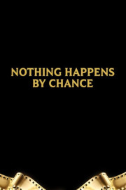 Nothing Happens by Chance