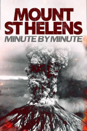 Mount St. Helens: Minute by Minute