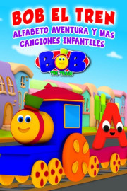 Bob el tren: alfabeto aventura y mas canciones infantiles