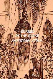Burned At The Stake, American Style