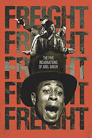Freight: The Five Incarnations of Abel Green