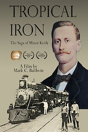 Tropical Iron: The Saga of Minor Keith